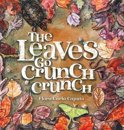 The Leaves Go Crunch Crunch - Caputo, Flora C