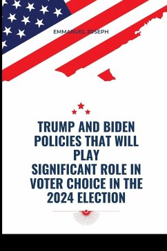 Trump and Biden Policies that will Play Significant Role in Voter Choice in the 2024 Election - Joseph, Emmanuel