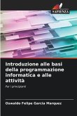 Introduzione alle basi della programmazione informatica e alle attività