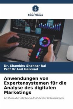Anwendungen von Expertensystemen für die Analyse des digitalen Marketings - Rai, Dr. Shambhu Shankar;Gaikwad, Prof Dr Anil