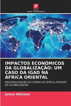 IMPACTOS ECONÓMICOS DA GLOBALIZAÇÃO: UM CASO DA IGAD NA ÁFRICA ORIENTAL - Ndinawe, James