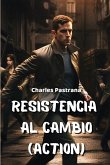 Resistencia al Cambio (ACTION)