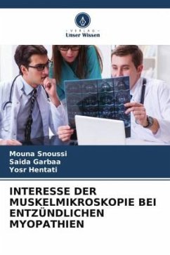 INTERESSE DER MUSKELMIKROSKOPIE BEI ENTZÜNDLICHEN MYOPATHIEN - SNOUSSI, MOUNA;Garbaa, Saida;Hentati, Yosr