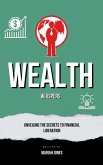 Wealth Whispers Unveiling the Secrets to Financial Liberation (eBook, ePUB)