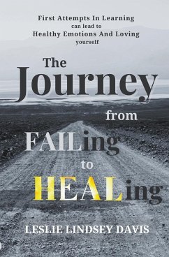 The Journey From FAILing to HEALing - Davis, Leslie Lindsey