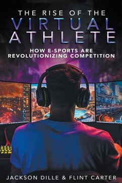 The Rise of the Virtual Athlete - Dille, Jackson; Carter, Flint