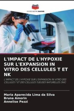 L'IMPACT DE L'HYPOXIE SUR L'EXPANSION IN VITRO DES CELLULES T ET NK - Lima da Silva, Maria Aparecida;Amorin, Bruna;Pezzi, Annelise