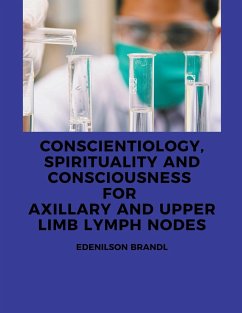 Conscientiology, Spirituality and Consciousness for Axillary and Upper Limb Lymph Nodes - Brandl, Edenilson