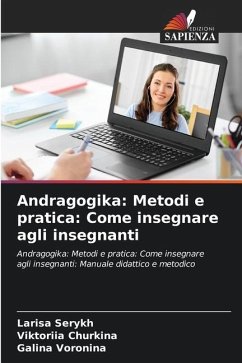 Andragogika: Metodi e pratica: Come insegnare agli insegnanti - Serykh, Larisa;Churkina, Viktoriia;Voronina, Galina