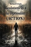 Resistencia a la Opresión (ACTION)