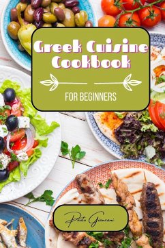 Greek Cuisine Cookbook for Beginners - Giancani, Paolo