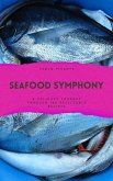 Seafood Symphony: A Culinary Journey through 100 Delectable Recipes (eBook, ePUB)