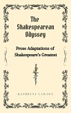 The Shakespearean Odyssey: Prose Adaptations of Shakespeare's Greatest. (eBook, ePUB)