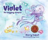 Violet the Hugging Octopus (eBook, ePUB) Violet the Hugging Octopus (eBook, ePUB)