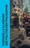 Essenzielle Klassiker der politischen Philosophie (eBook, ePUB)