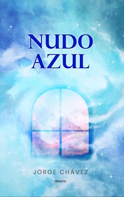 Nudo Azul (eBook, ePUB) - Chávez, Jorge; Editores, Librerío