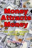 Money Attracts Money: The Art of Money Attraction (eBook, ePUB)