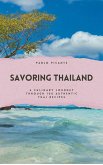 Savoring Thailand: A Culinary Journey through 100 Authentic Thai Recipes (eBook, ePUB)