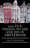 100 Fun Things to See and Do in Amsterdam (eBook, ePUB)