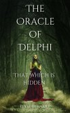 The Oracle of Delphi: That Which is Hidden -- Prequel Chapter (Priests and Magi, #1) (eBook, ePUB) The Oracle of Delphi: That Which is Hidden -- Prequel Chapter (Priests and Magi, #1) (eBook, ePUB)