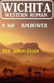 Der Adam-Jäger: Wichita Western Roman 168 (eBook, ePUB)