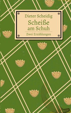 Scheiße am Schuh (eBook, ePUB) - Scheidig, Dieter