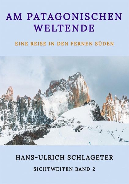Am patagonischen Weltende (eBook, ePUB) Am patagonischen Weltende (eBook, ePUB)