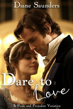 Cover Dare to Love: A Pride and Prejudice Variation (eBook, ePUB)