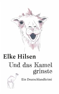 Und das Kamel grinste (eBook, ePUB) - Hilsen, Elke