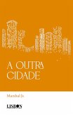 A Outra Cidade (eBook, ePUB) A Outra Cidade (eBook, ePUB)
