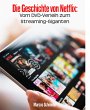 Die Geschichte von Netflix: (eBook,... - Bild 1