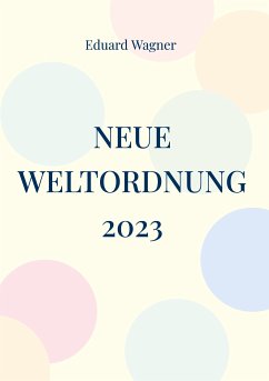 Neue Weltordnung 2023 (eBook, ePUB) - Wagner, Eduard