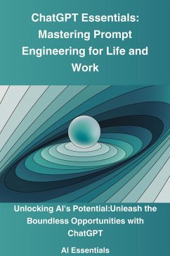 ChatGPT Essentials: Mastering Prompt Engineering for Life and Work (Ai Essentials, #1) (eBook, ePUB) - Odyssey, Ai