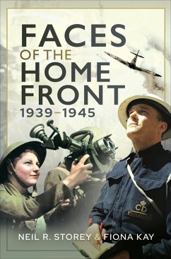 Faces of the Home Front, 1939-1945 (eBook, ePUB) - Storey, Neil R.; Kay, Fiona