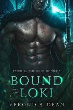 Bound to Loki (Fated to the Gods of Yoria, #2) (eBook, ePUB) - Dean, Veronica