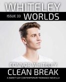 Issue 33: Clean Break A Sweet Gay Contemporary Romance Novella (Whiteley Worlds, #33) (eBook, ePUB)