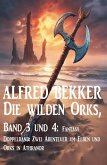 Die wilden Orks, Band 3 und 4: Fantasy Doppelband: Zwei Abenteuer um Elben und Orks in Athranor (eBook, ePUB)