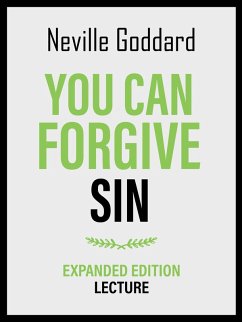 You Can Forgive Sin - Expanded Edition Lecture (eBook, ePUB) - Goddard, Neville; Goddard, Neville