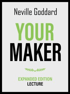 Your Maker - Expanded Edition Lecture (eBook, ePUB) - Goddard, Neville; Goddard, Neville