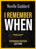 I Remember When - Expanded Edition Lecture (eBook, ePUB) I Remember When - Expanded Edition Lecture (eBook, ePUB)