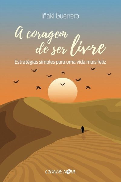 A coragem de ser livre (eBook, ePUB) A coragem de ser livre (eBook, ePUB)