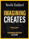 Imagining Creates - Expanded Edition Lecture (eBook, ePUB) Imagining Creates - Expanded Edition Lecture (eBook, ePUB)