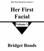 Her First Facial 1 (Her First Facial Sex Series 1, #1) (eBook, ePUB) Her First Facial 1 (Her First Facial Sex Series 1, #1) (eBook, ePUB)