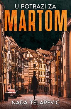 U potrazi za Martom (eBook, ePUB) - Telarevic, Nada U potrazi za Martom (eBook, ePUB) - Telarevic, Nada