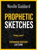 Prophetic Sketches - Expanded Edition Lecture (eBook, ePUB)