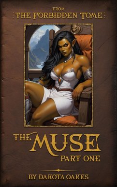 The Muse, Part One (The Forbidden Tome, #1.1) (eBook, ePUB) - Oakes, Dakota