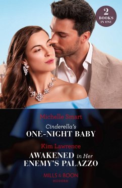 Cinderella's One-Night Baby / Awakened In Her Enemy's Palazzo (eBook, ePUB) - Smart, Michelle; Lawrence, Kim
