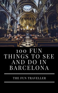 100 Fun Things to See and Do in Barcelona (eBook, ePUB) - Traveller, The Fun