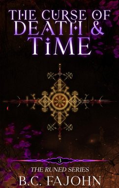 The Curse of Death & Time (The Runed Series, #3) (eBook, ePUB) - Fajohn, B. C.