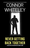 Never Getting Back Together: A Detective Fiction Mystery Short Story (eBook, ePUB)